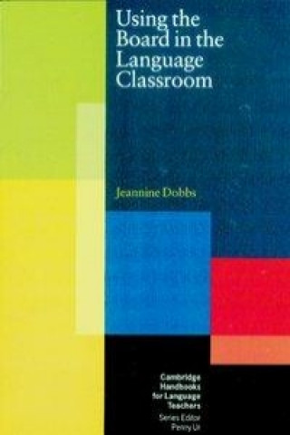 Könyv Using the Board in the Language Classroom Jeannine Dobbs