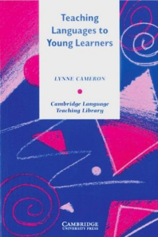 Kniha Teaching Languages to Young Learners Lynne Cameron