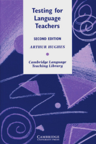 Könyv Testing for Language Teachers Arthur Hughes