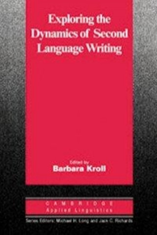 Carte Exploring the Dynamics of Second Language Writing Barbara Kroll