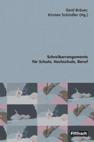 Knjiga Schreibarrangements für Schule, Hochschule, Beruf Gerd Bräuer