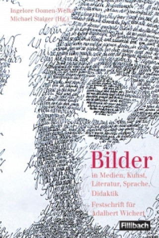 Kniha Bilder - in Medien, Literatur, Sprache, Deutschdidaktik Ingelore Oomen-Welke