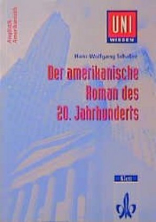 Książka Der Amerikanische Roman des 20. Jahrhunderts Hans-Wolfgang Schaller