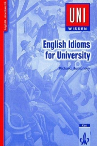 Book English Idioms for University Richard Humphrey