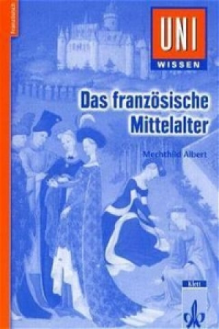 Book Das französische Mittelalter Mechthild Albert