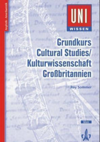 Kniha Grundkurs Cultural Studies / Kulturwissenschaft Großbritannien Roy Sommer