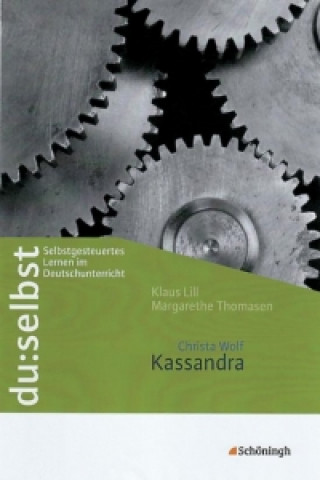 Buch du: selbst. Christa Wolf: Kassandra Klaus Lill