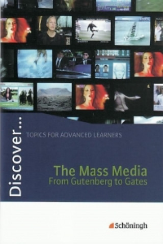 Kniha Discover. Mass Media - From Gutenberg to Gates: Schülerheft Stephen Speight