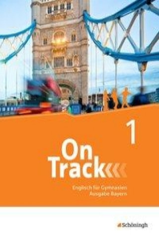 Книга On Track - Englisch für Gymnasien - Ausgabe Bayern, m. 1 Buch, m. 1 Online-Zugang 