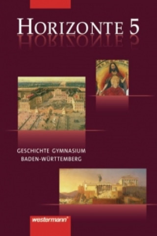 Kniha Horizonte - Geschichte 5. Schülerband. Gymnasium. Baden-Württemberg Frank Bahr