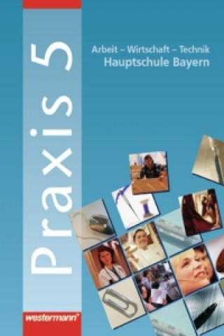 Libro Praxis 5. Schülerbuch. Hauptschule. Bayern Andreas Gmelch