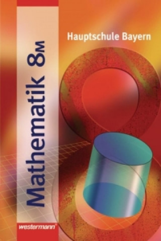 Könyv Mathematik 8 M. Hauptschule Bayern. Ausgabe 2004 Jürgen Golenia