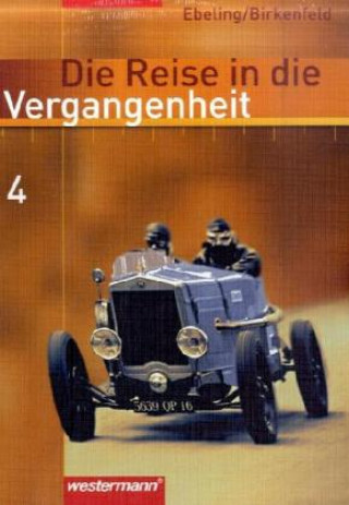 Книга Die Reise in die Vergangenheit Paket: Schülerbände 4 / 5 (Klasse 9 / 10). Berlin und Thüringen Hans Ebeling