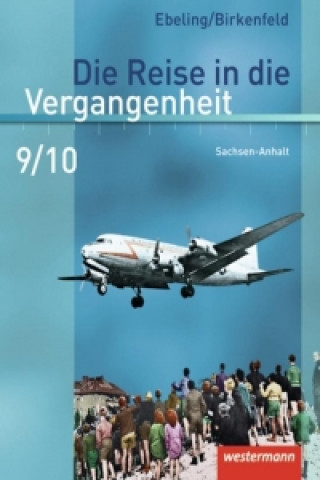 Kniha Die Reise in die Vergangenheit 9 / 10. Schülerband. Sachsen-Anhalt Hans Ebeling