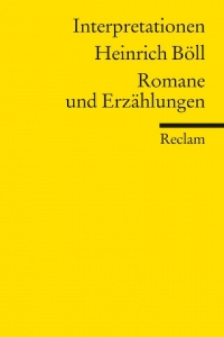 Carte Interpretationen: Heinrich Böll. Romane und Erzählungen Werner Bellmann