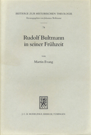 Könyv Rudolf Bultmann in seiner Fruhzeit Martin Evang