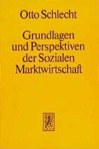 Knjiga Grundlagen und Perspektiven der Sozialen Marktwirtschaft Otto Schlecht