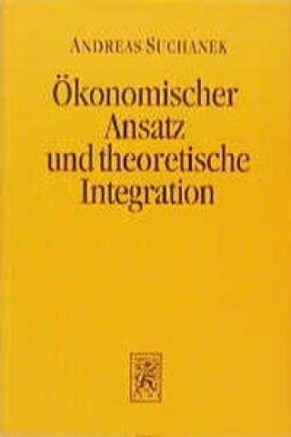 Buch OEkonomischer Ansatz und theoretische Integration Andreas Suchanek