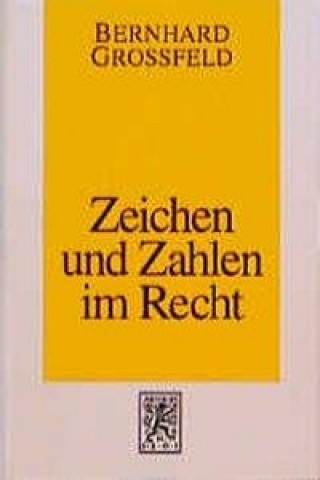 Kniha Zeichen und Zahlen im Recht Bernhard Großfeld
