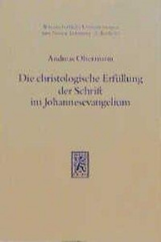 Könyv Die christologische Erfullung der Schrift im Johannesevangelium Andreas Obermann