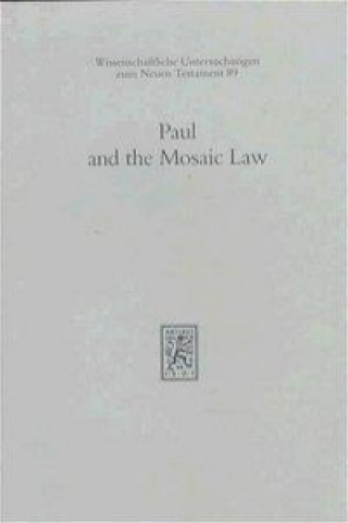 Kniha Paul and the Mosaic Law J. D. Dunn