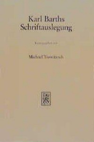 Kniha Karl Barths Schriftauslegung Michael Trowitzsch