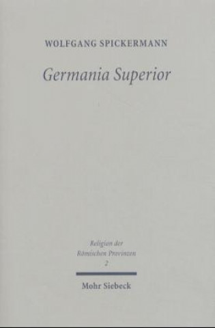 Kniha Germania Superior Wolfgang Spickermann