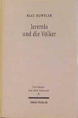 Könyv Jeremia und die Voelker Beat Huwyler