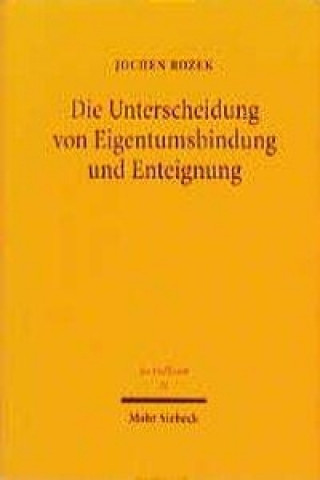 Knjiga Die Unterscheidung von Eigentumsbindung und Enteignung Jochen Rozek