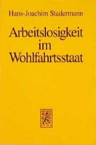 Könyv Arbeitslosigkeit im Wohlfahrtsstaat Hans-Joachim Stadermann