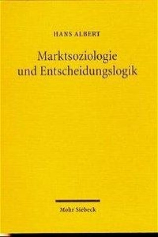 Książka Marktsoziologie und Entscheidungslogik Hans Albert