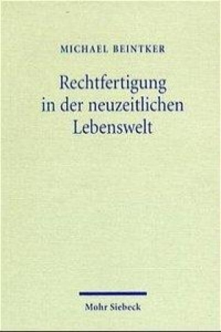 Kniha Rechtfertigung in der neuzeitlichen Lebenswelt Michael Beintker