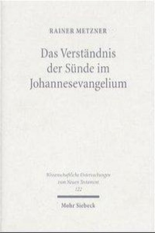 Kniha Das Verstandnis der Sunde im Johannesevangelium Rainer Metzner