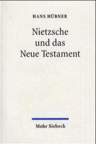Kniha Nietzsche und das Neue Testament Hans Hübner