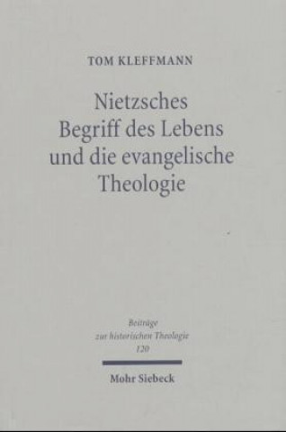 Książka Nietzsches Begriff des Lebens und die evangelische Theologie Tom Kleffmann