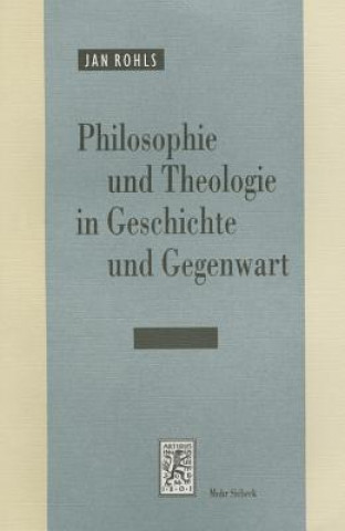 Könyv Philosophie und Theologie in Geschichte und Gegenwart Jan Rohls