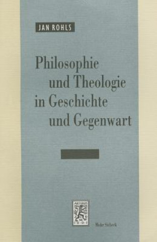 Książka Philosophie und Theologie in Geschichte und Gegenwart Jan Rohls