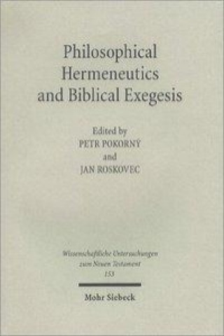 Kniha Philosophical Hermeneutics and Biblical Exegesis Petr Pokorny