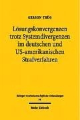 Book Loesungskonvergenzen trotz Systemdivergenzen im deutschen und US-amerikanischen Strafverfahren Gerson Trüg