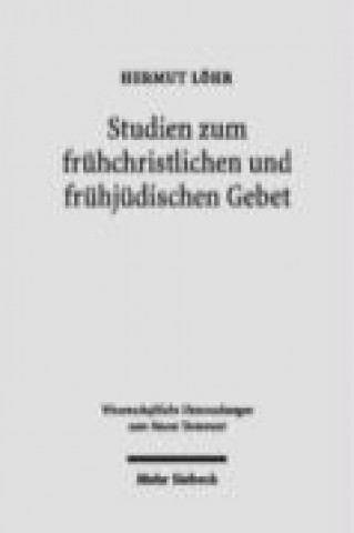 Carte Studien zum fruhchristlichen und fruhjudischen Gebet Hermut Löhr