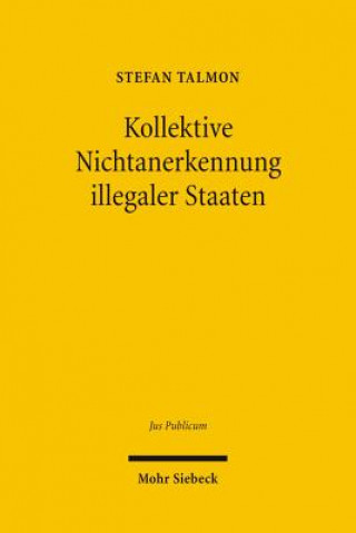 Könyv Kollektive Nichtanerkennung illegaler Staaten Stefan Talmon