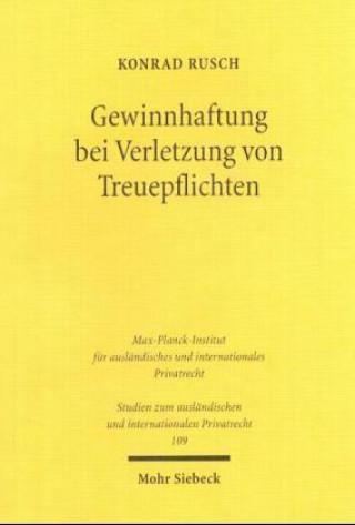 Carte Gewinnhaftung bei Verletzung von Treuepflichten Konrad Rusch