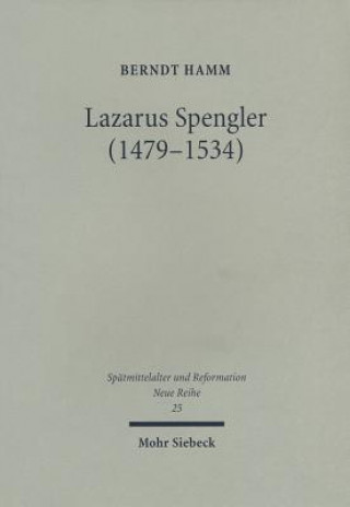 Carte Lazarus Spengler (1479-1534) Berndt Hamm