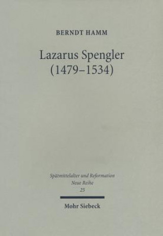 Książka Lazarus Spengler (1479-1534) Berndt Hamm