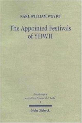 Книга Appointed Festivals of YHWH Karl William Weyde
