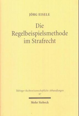 Kniha Die Regelbeispielsmethode im Strafrecht Jörg Eisele
