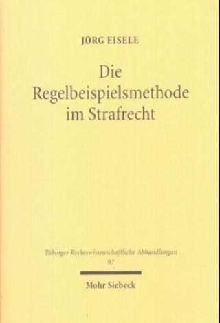 Book Die Regelbeispielsmethode im Strafrecht Jörg Eisele