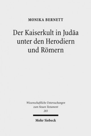 Kniha Der Kaiserkult in Judaa unter den Herodiern und Roemern Monika Bernett