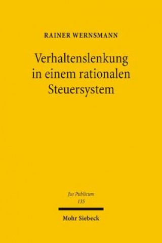 Kniha Verhaltenslenkung in einem rationalen Steuersystem Rainer Wernsmann