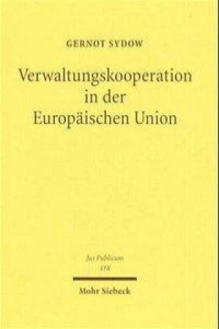 Kniha Verwaltungskooperation in der Europaischen Union Gernot Sydow